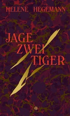 Helene Hegemann - Jage zwei Tiger