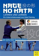 BERNREUTHER, Stefan Bernreuther, Keide, Sve Keidel, Sven Keidel, Deutsche Judo-Bund e.V.... - Nage No Kata lehren und lernen. Bd.3