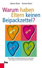 Böse, Rolan Bösel, Roland Bösel, Sabine Bösel, Pucher - Warum haben Eltern keinen Beipackzettel?