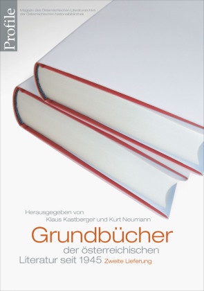 Annalena Stabauer, Bernhard Fetz,  Kastberge, Klau Kastberger, Klaus Kastberger,  Neuman... - Profile - 20: Grundbücher der österreichischen Literatur seit 1945 - Zweite Lieferung