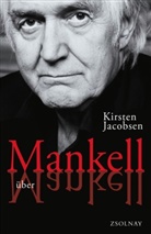 Kirsten Jacobsen - Mankell über Mankell