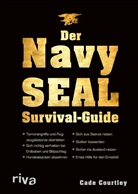 Cade Courtley - Der Navy-SEAL-Survival-Guide