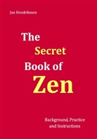 Jan Hendriksson - The Secret Book of Zen