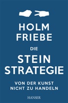 Holm Friebe - Die Stein-Strategie