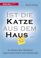 Bernd Geropp - Ist die Katze aus dem Haus ...