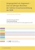 Sabin Schmidt-Lauff, Sabine Schmidt-Lauff - Vergangenheit als Gegenwart - Zum 40-jährigen Bestehen der Sektion Erwachsenenbildung der DGfE
