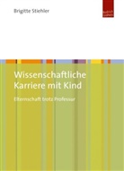 Brigitte Stiehler - Wissenschaftliche Karriere mit Kind