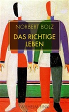 Norbert Bolz - Das richtige Leben