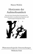 Maren Wehrle, Bernhar Waldenfels, Bernhard Waldenfels - Horizonte der Aufmerksamkeit