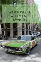 Chihaia, Chihaia, Mate Chihaia, Matei Chihaia, Münchberg, Katharin Münchberg... - Marcel Proust: Bewegendes und Bewegtes