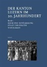 Staatsarchiv des Kantons Luzern - Der Kanton Luzern im 20. Jahrhundert