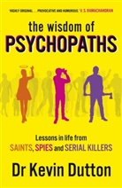 Kevin Dutton - The Wisdom of Psychopaths