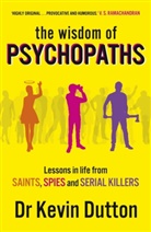 Kevin Dutton - The Wisdom of Psychopaths
