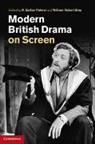 Robert Bray, Robert (Legal Service Bray, Robert Bray Bray, R Barton Palmer, R. Barton Palmer, R. Barton (Clemson University Palmer... - Modern British Drama on Screen
