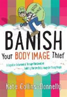 Kate Collins Donnelly, Kate Collins-Donnelly - Banish Your Body Image Thief