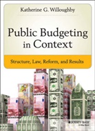 Willoughby, K. G. Willoughby, Katherine G Willoughby, Katherine G. Willoughby, Kg Willoughby - Public Budgeting in Context