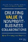 Austin, James E Austin, James E. Austin, James E. (Harvard Business School in Cambr Austin, James E. (Harvard Business School in Cambridge Austin, James E. Seitanidi Austin... - Creating Value in Nonprofit-Business Collaborations