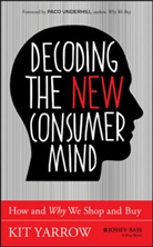 Kit Yarrow, Kit (Golden Gate University) Yarrow, Yarrow Kit - Decoding the New Consumer Mind