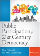 Matt Leighninger, Leighninger Matt, T Nabatchi, Tin Nabatchi, Tina Nabatchi, Tina Leighninger Nabatchi... - Public Participation for 21st Century Democracy