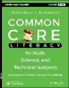 Mcknight, Katherine S McKnight, Katherine S. Mcknight, Katherine S. (Northeastern Illinois Univ Mcknight, Ks Mcknight, McKnight Katherine S. - Common Core Literacy for Math, Science, and Technical Subjects