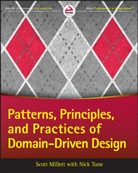 Scot Millett, Scott Millett, Nick Tune - Patterns, Principles and Practices of Domain-Driven Design