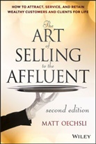 M Oechsli, Matt Oechsli, Oechsli Matt - Art of Selling to the Affluent