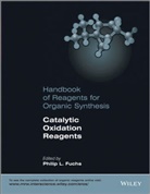 Philip L. Fuchs, Philip L. (Purdue University Fuchs, Pl Fuchs, Philip L. Fuchs, Fuchs Philip L., Phili L Fuchs... - Handbook of Reagents for Organic Synthesis: Catalytic Oxidation Reagents