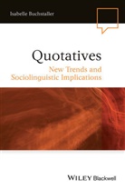 I Buchstaller, Isabelle Buchstaller, Isabelle (Leipzig University Buchstaller, Buchstaller Isabelle - Quotatives
