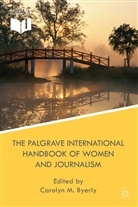 &amp;apos, Carolyn M. International Women&amp;apos Byerly, Carolyn M. International Women''''s Media Byerly, s Media, Kenneth A Loparo, C. M. Byerly... - Palgrave International Handbook of Women and Journalism