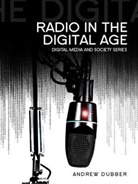 a Dubber, Andrew Dubber - Radio in the Digital Age