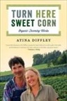 Atina Diffley - Turn Here Sweet Corn