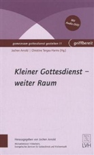 Joche Arnold, Jochen Arnold, Tergau-Harms, Christine Tergau-Harms - Kleiner Gottesdienst - weiter Raum