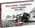 Günter Scheibe, Günter Scheibe - Günter Scheibe - Dampflokfotos. Bd.2