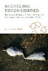 Samantha Macbride, MacBride Samantha, Robert Gottlieb, Robert (Henry R. Luce Professor of Urban and Environmental Policy) Gottlieb - Recycling Reconsidered
