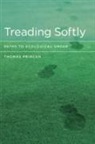 Thomas Princen, Thomas (University of Michigan) Princen, Ted Bernard, Paul F. Steinberg - Treading Softly