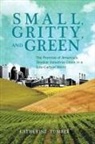 Catherine Tumber, Robert Gottlieb, Robert (Henry R. Luce Professor of Urban and Environmental Policy) Gottlieb - Small, Gritty, and Green