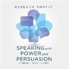 Rebecca Shafir, Rebecca Shafir, Be Announced To, To Be Announced - Speaking with Power and Persuasion (Hörbuch)