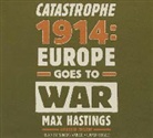 Max Hastings, Be Announced To, Simon Vance - Catastrophe 1914: Europe Goes to War (Hörbuch)