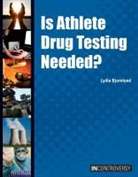 Lydia Bjornlund, Lydia D. Bjornlund - Is Athlete Drug Testing Needed?