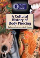 Bonnie Szumski - A Cultural History of Body Piercing