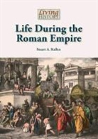 Stuart A. Kallen - Life During the Roman Empire