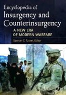 Spencer Tucker, Spencer C Tucker, Spencer C. Tucker, Spencer Tucker, Spencer C. Tucker - Encyclopedia of Insurgency and Counterinsurgency