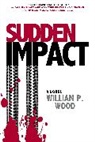 William Wood, William P. Wood, Wood William P. - Sudden Impact