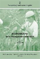 Food And Agriculture Organization, Food and Agriculture Organization of the, Food and Agriculture Organization of the United Na, Food and Agriculture Organization (Fao) - Economics for Farm Management Extension