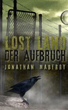 Jonathan Maberry, Dirk Steinhöfel - Lost Land - Der Aufbruch