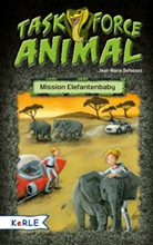 Jean-M Defossez, Jean-Marie Defossez, Dagmar Henze, Diane le Feyer - Task Force Animal - Mission Elefantenbaby