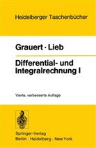 Han Grauert, Hans Grauert, Inge Lieb, Ingo Lieb - Differentialrechnung und Integralrechnung. Tl.1
