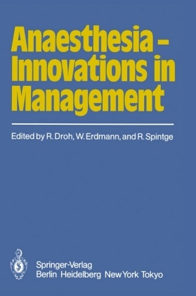 Roland Droh, Erdmann, W Erdmann, W. Erdmann, R Spintge, … - Anaesthesia, Innovations in Management