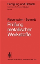 Riebensahm, P Riebensahm, P. Riebensahm, Paul Riebensahm, P W Schmidt, P. W. Schmidt... - Fertigung und Betrieb - 4: Prüfung metallischer Werkstoffe