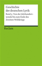 Ralf Schnell - Geschichte der deutschen Lyrik. Band 5: Von der Jahrhundertwende bis zum Ende des Zweiten Weltkriegs. Bd.5